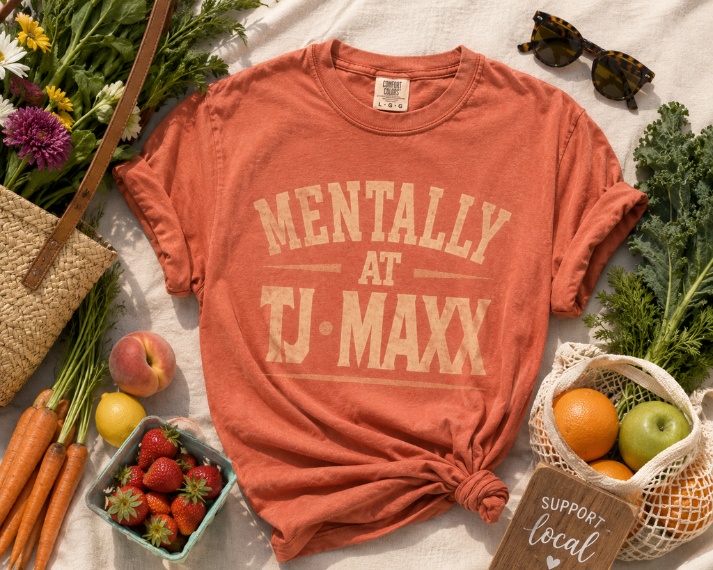 Mentally at TJ Maxx Tee|Comfort Colors