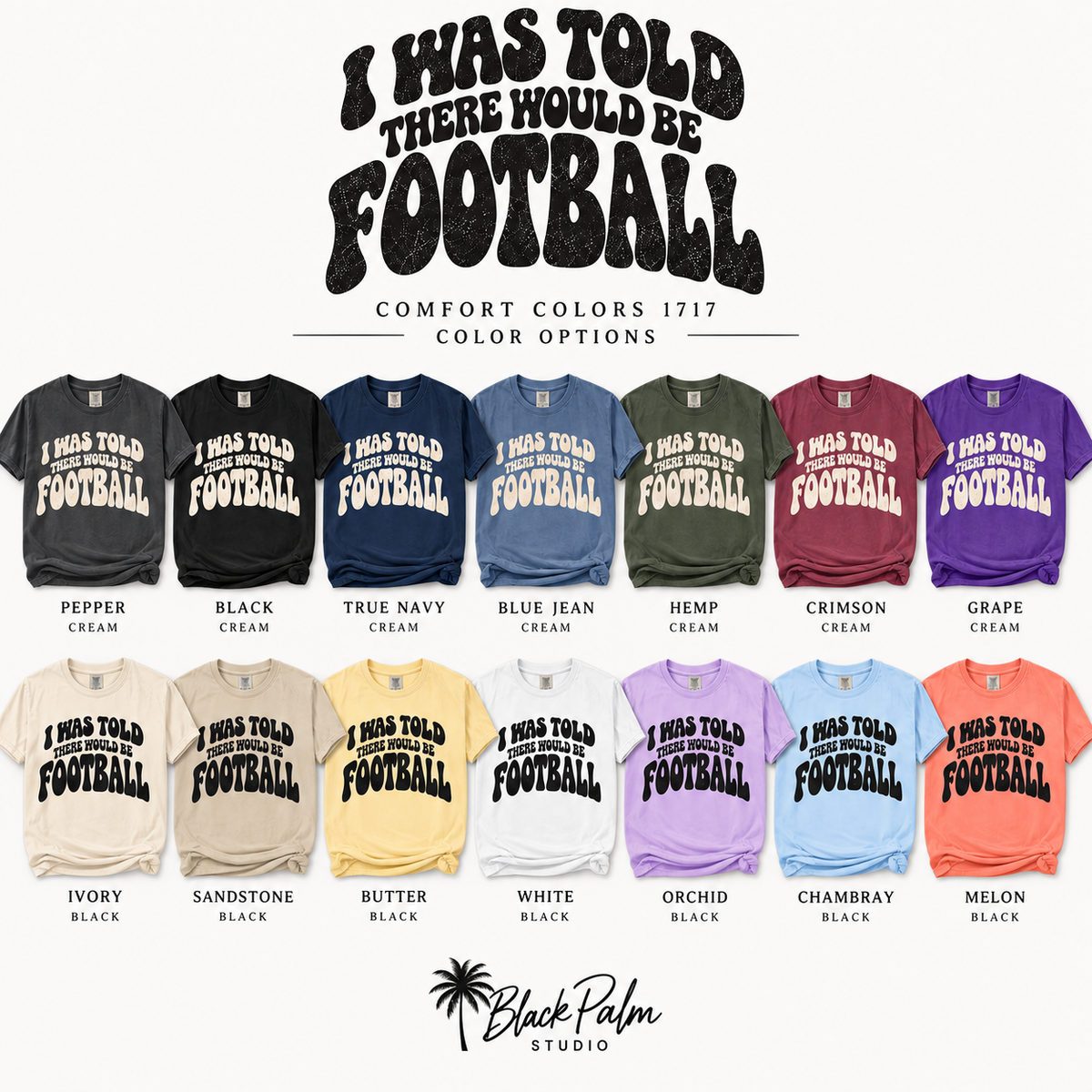 I Was Told There Would Be Football-Comfort Colors Tee