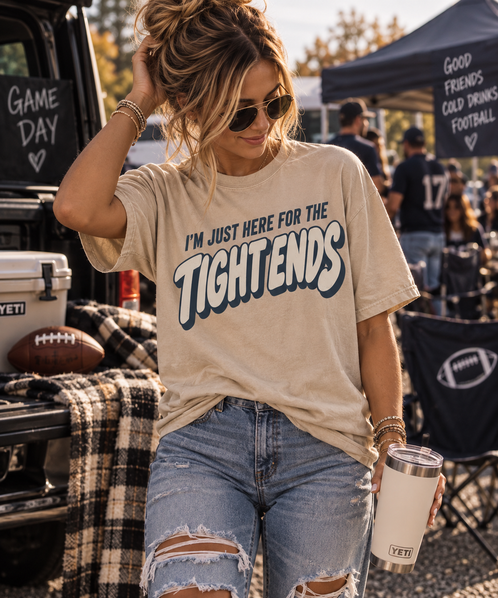 I'm Just Here For the Tight Ends-Comfort Colors Tee