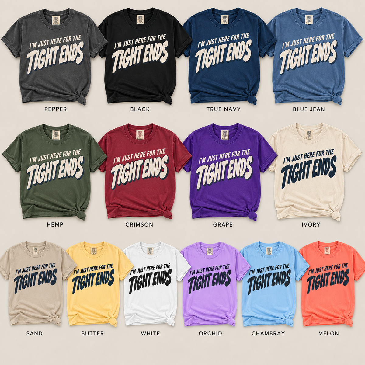 I'm Just Here For the Tight Ends-Comfort Colors Tee